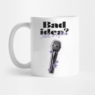 Bad Idea, Nah It's Fine - Speak Up Mug